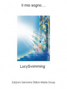 LucySwimming - Il mio sogno....