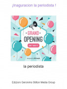 la periodista - &iexcl;Inaguracion la periodista !