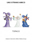 TOPACO - UNO STRANO AMICO