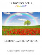 LIBROTTINA E BENNYBENEX - LA BACHECA DELLAFELICITA'