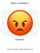 Topolene - Basta, smettetela !
