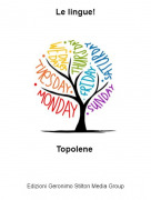 Topolene - Le lingue!