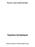 Topolene Gondolsquit - Nuovo club settimanale!