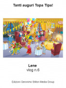 Lene ​​​​​vlog n.6 - Tanti auguri Topa Tipa!