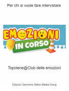 Topolene@Club delle emozioni - Per chi si vuole fare intervistare