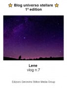 Lene vlog n.7 - ⭐️ Blog universo stellare ⭐️1&ordm; edition