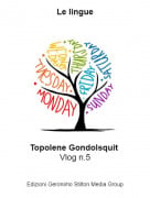 Topolene Gondolsquit Vlog n.5 - Le lingue