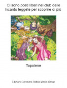 Topolene - Ci sono posti liberi nel club delle Incanto leggete per scoprire di pi&ugrave;