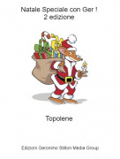 Topolene - Natale Speciale con Ger ! 2 edizione