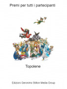 Topolene - Premi per tutti i partecipanti