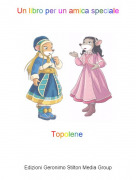 Topolene - Un libro per un amica speciale