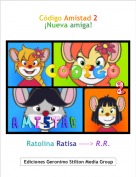 Ratolina Ratisa ----> R.R. - C&oacute;digo Amistad 2&iexcl;Nueva amiga!