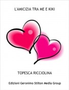 TOPESCA RICCIOLINA - L'AMICIZIA TRA ME E KIKI