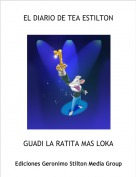 GUADI LA RATITA MAS LOKA - EL DIARIO DE TEA ESTILTON