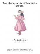 Giulia-topina - Bennybenex la mia migliore amica sul sito.