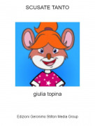 giulia topina - SCUSATE TANTO