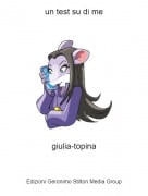 giulia-topina - un test su di me