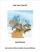 martimuis - wat een kerst!