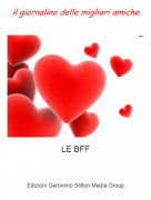 LE BFF - il giornalino delle migliori amiche