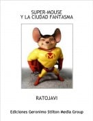 RATOJAVI - SUPER-MOUSEY LA CIUDAD FANTASMA