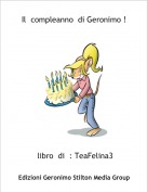 libro  di  : TeaFelina3 - Il  compleanno  di Geronimo !