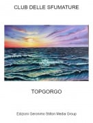 TOPGORGO - CLUB DELLE SFUMATURE