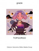 TOPGORGO - grazie