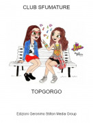 TOPGORGO - CLUB SFUMATURE