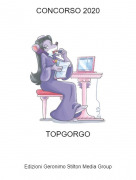 TOPGORGO - CONCORSO 2020