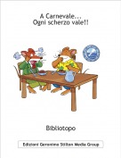 Bibliotopo - A Carnevale...Ogni scherzo vale!!