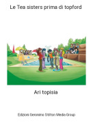 Ari topisia - Le Tea sisters prima di topford