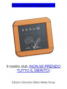 Il nostro club (NON MI PRENDO TUTTO IL MERITO) - Club rodidori fantasiosi - 3