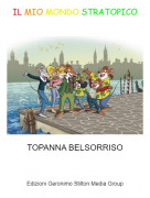 TOPANNA BELSORRISO - IL MIO MONDO STRATOPICO