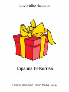 Topanna Belsorriso - Lavoretto riciclato