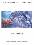 Maria Eugenia - Un viaje al reino de la fantasia parte 2