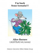 Alice Barnes(ALICE28/06/2009) - I'm backSono tornata!!!