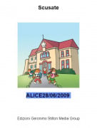ALICE28/06/2009 - Scusate