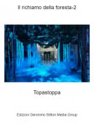 Topastoppa - Il richiamo della foresta-2