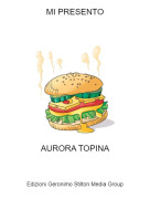 AURORA TOPINA - MI PRESENTO