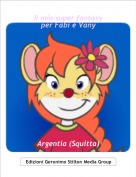 Argentia (Squitta) - Il mio super fantasyper Fabi e Vany