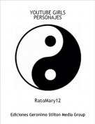 RatoMary12 - YOUTUBE GIRLSPERSONAJES