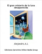 Alejandro.A.L - El gran misterio de la luna desaparecida