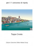 Toppa Crosta - per il 1 concorso di nipoty