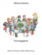 Formaggiarta - Ultima lezione