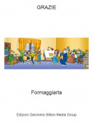 Formaggiarta - GRAZIE
