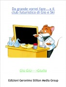 Gi&ugrave; Gi&ugrave;--->Giulia - Da grande vorrei fare...x il club futuristico di Gio e Ski