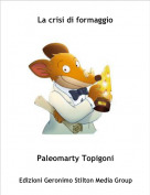 Paleomarty Topigoni - La crisi di formaggio