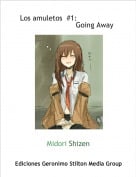 Midori Shizen - Los amuletos  #1:                 .                        Going Away