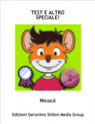 Nicoc&ograve; - TEST E ALTRO SPECIALE!