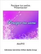 Alex910 - Persigue tus sue&ntilde;os "Presentacion"